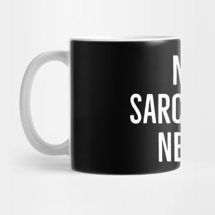 Me? Sarcastic? Never. Mug